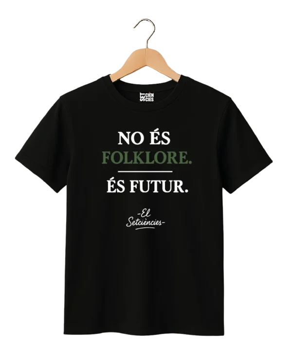 Seticencies Samarreta no és folklore és futur